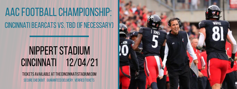 AAC Football Championship: Cincinnati Bearcats vs. TBD (If Necessary) at Nippert Stadium