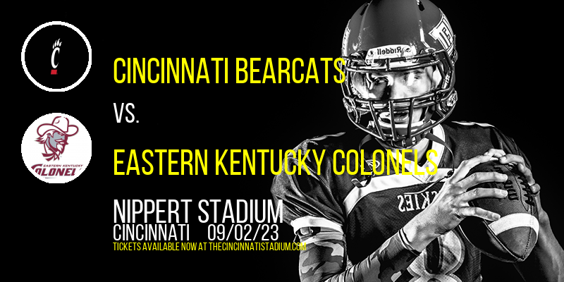 Cincinnati Bearcats vs. Eastern Kentucky Colonels at Nippert Stadium